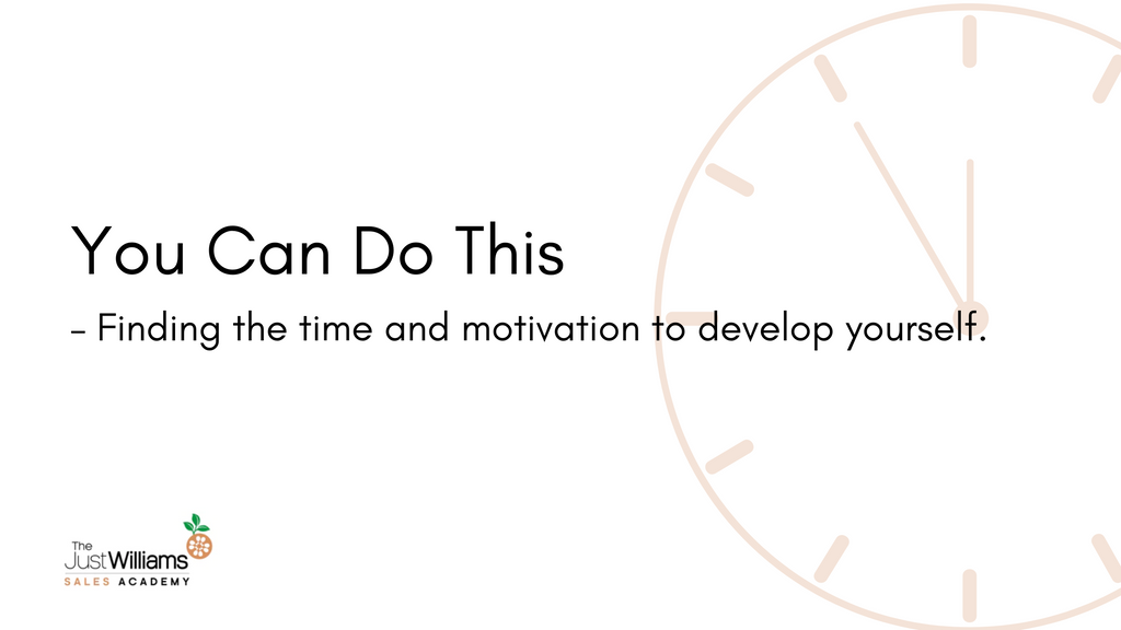 You Can Do This - finding the time and motivation to develop yourself.